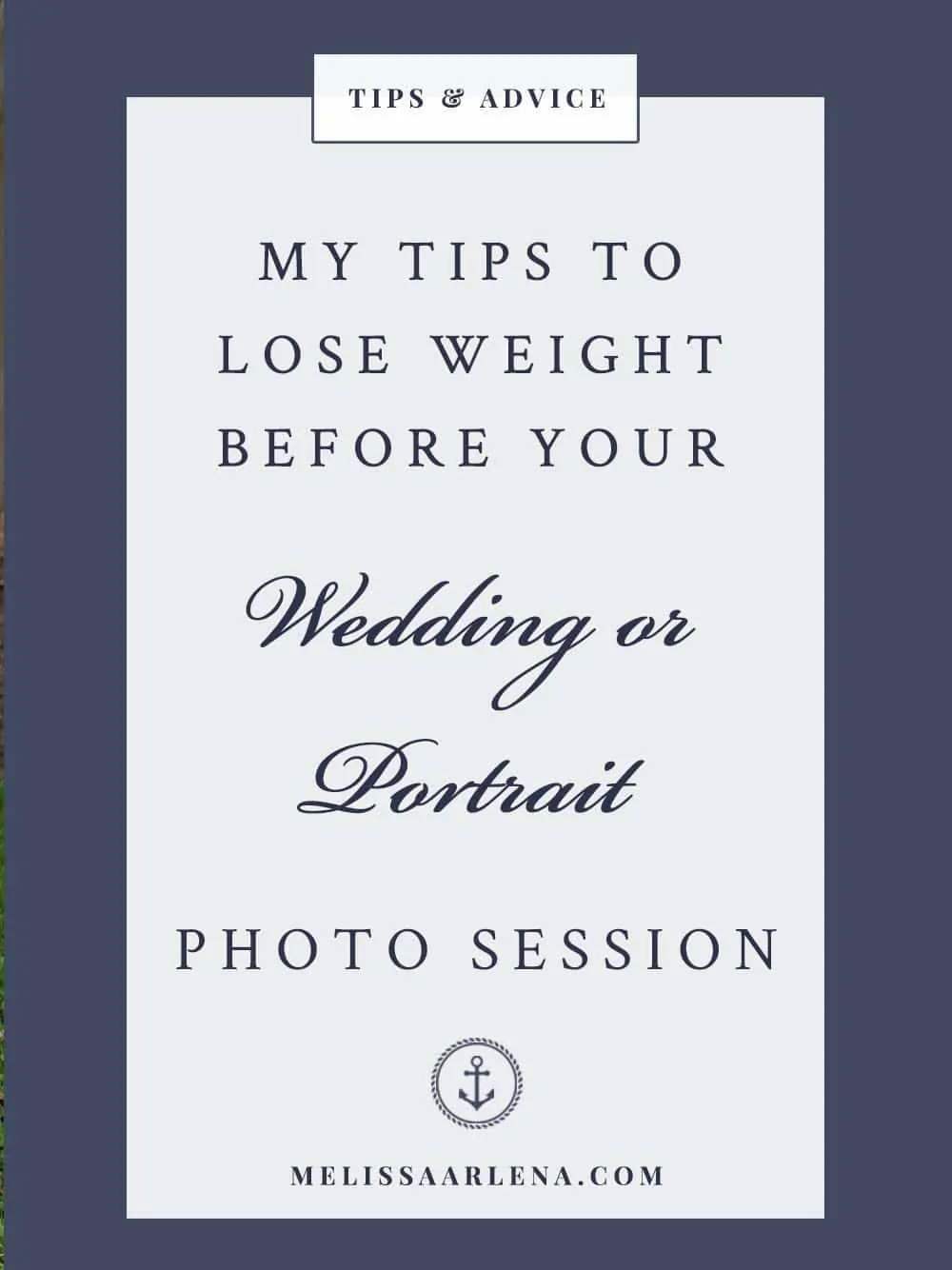 My Life : Tips to Lose Weight Before Your Wedding Or Portrait Session by Melissa Arlena Photography