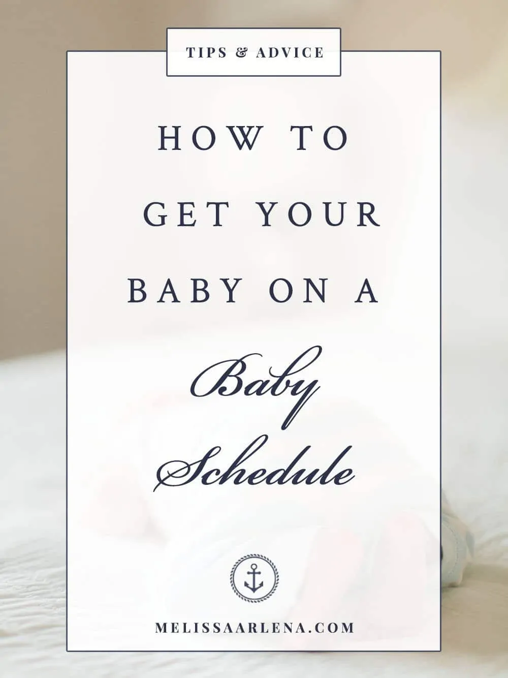 How to Use a Baby Schedule So You Can Get Some Sleep - Melissa Arlena Photography
