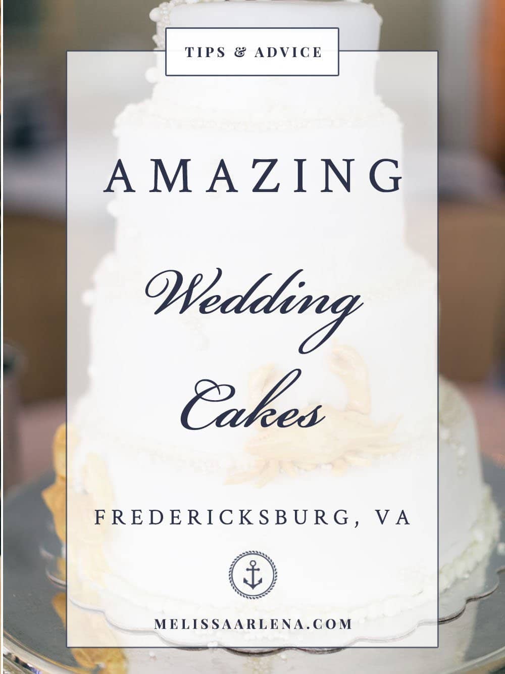 Amazing Wedding Cakes Fredericksburg Va by Melissa Arlena Photography
